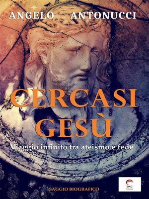 cover image of Cercasi Gesù--Viaggio infinito tra ateismo e fede